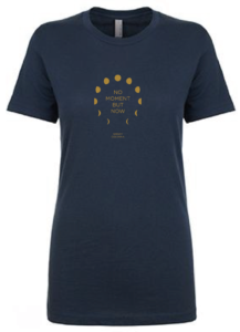 No Moment But Now shirt